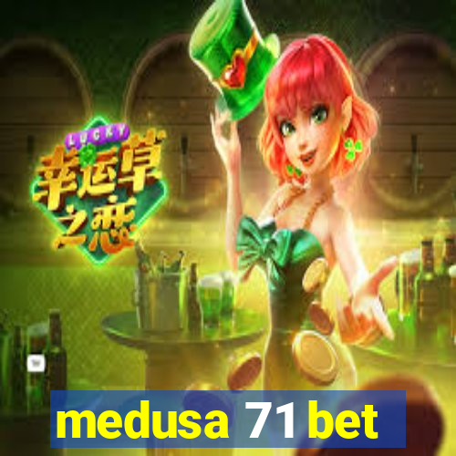 medusa 71 bet